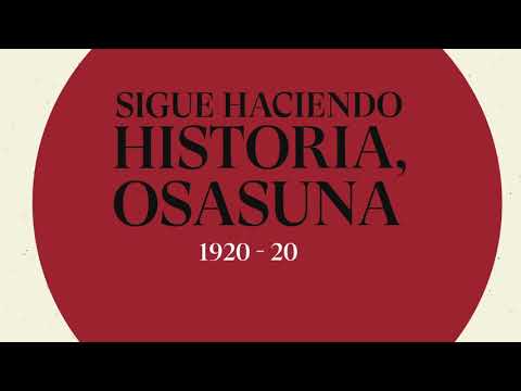 Sigue haciendo historia, Osasuna. 1920 - 2020