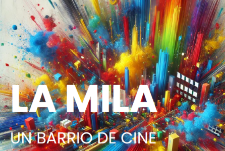 la mila un barrio de cine